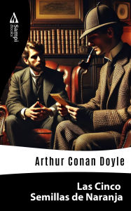 Title: Las Cinco Semillas de Naranja, Author: Arthur Conan Doyle