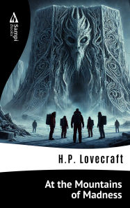 Title: At the Mountains of Madness, Author: H. P. Lovecraft