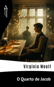 Title: O Quarto de Jacob, Author: Virginia Woolf