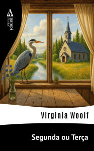 Title: Segunda ou Terça, Author: Virginia Woolf