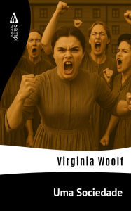 Title: Uma Sociedade, Author: Virginia Woolf