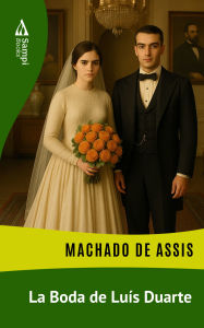 Title: La Boda de Luís Duarte, Author: Joaquim Maria Machado de Assis