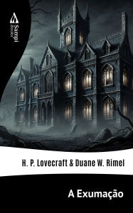 Title: A Exumação, Author: H. P. Lovecraft