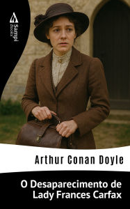 Title: O Desaparecimento de Lady Frances Carfax, Author: Arthur Conan Doyle