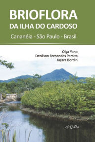 Title: Brioflora da Ilha do Cardoso: Cananï¿½ia - Sï¿½o Paulo - Brasil, Author: Denilson Fernandes Peralta