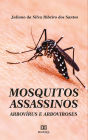 Mosquitos assassinos: arbovírus e arboviroses