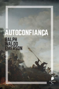 Title: Autoconfiança, Author: Ralph Waldo Emerson