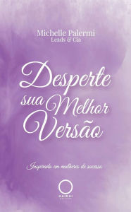 Title: Desperte sua melhor versão, Author: Michelle Palermi