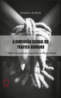 A dimensão global do tráfico humano: O tráfico de pessoas aos olhos de Moçambique
