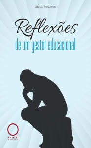 Title: Reflexões de um gestor educacional, Author: Jacob Puterman