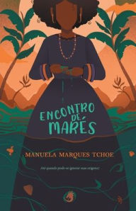 Title: Encontro de Marés, Author: Manuela Marques Tchoe