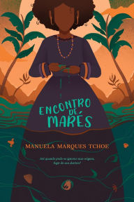 Title: Encontro de Marés, Author: Manuela Marques Tchoe