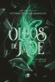 Title: Olhos de Jade, Author: Vitória Amancio