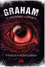 Title: Graham: o continente Lemúria, Author: Vinicius Fernandes