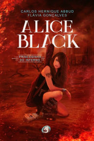 Title: Alice Black: princesinha do inferno, Author: Carlos Henrique Abbud