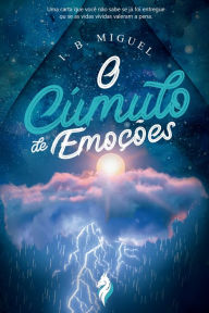 Title: O Cúmulo de Emoções, Author: I. B. Miguel