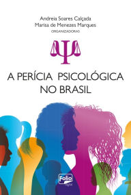 Title: A Perícia Psicológica no Brasil, Author: Andreia Soares Calçada