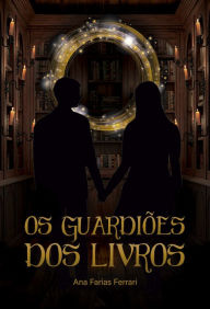 Title: Os guardiões dos livros, Author: Ana Farias Ferrari