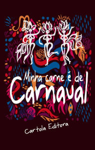 Title: Minha carne é de carnaval, Author: Janaina Storfe