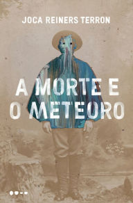 Title: A morte e o meteoro, Author: Joca Reiners Terron