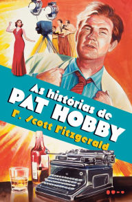 Title: As histórias de Pat Hobby, Author: F.Scott Fitzgerald