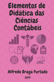 Title: Elementos de Didática das Ciências Contábeis, Author: Alfredo Braga Furtado