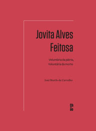 Title: Jovita Alves Feitosa: Voluntária da pátria, voluntária da morte, Author: José Murilo de Carvalho