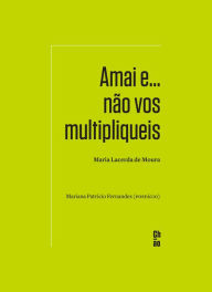 Title: Amai e... não vos multipliqueis, Author: Maria Lacerda de Moura