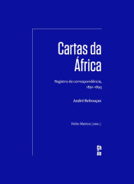 Title: Cartas da África: Registro de correspondência, 1891-1893, Author: André Rebouças