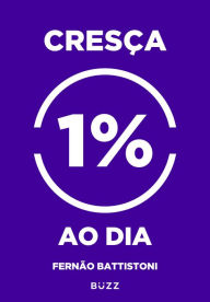 Title: Cresça 1% ao dia, Author: Fernão Battistoni