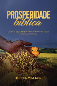 Title: Prosperidade Bíblica, Author: Derek Walker