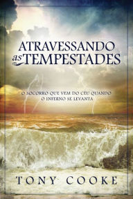 Title: Atravessando as Tempestades, Author: Tony Cooke