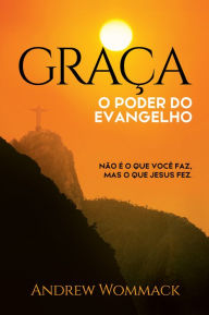 Title: Graça: O Poder do Evangelho, Author: Andrew Wommack