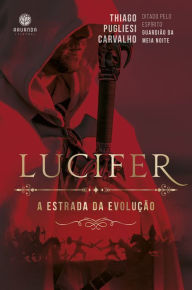 Title: Lucifer: a estrada da evolução, Author: Thiago Pugliesi Carvalho