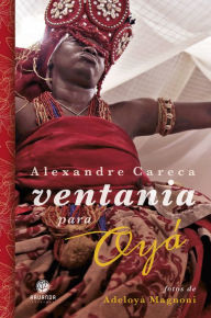 Title: Ventania para Oyá, Author: Alexandre Careca
