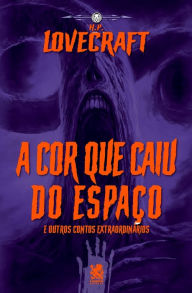 Title: Lovecraft- A Cor Que Caiu Do Espaï¿½o, Author: Howard Phillips Lovecraft