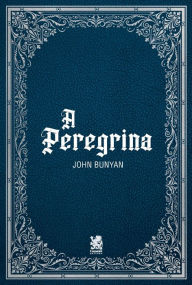 Title: A Peregrina, Author: John Bunyan