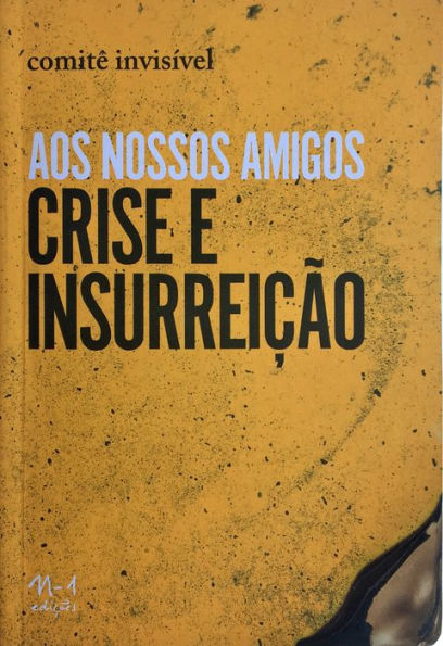 Aos nossos amigos Crise e Insurreição