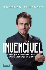 Title: Invencível: Chegou a hora de ser quem você disse que seria, Author: Rodolfo Tamborin