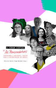 Title: Anais V Fórum Virtual As Pensadoras: Feminismos e mulheres: Pautas para a reconstrução do Brasil, Author: Rita de Cassia Fraga Machado