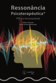 Title: Ressonância Psicoterapêutica®: PDI e o Inconsciente, Author: Idalino Almeida