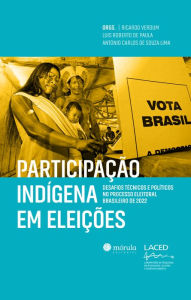 Title: Participação indígena em eleições: desafios técnicos e políticos no processo eleitoral brasileiro, Author: Ricardo Verdum