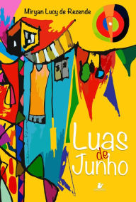 Title: Luas de Junho, Author: Miryan Lucy de Rezende