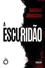 Title: A Escuridão, Author: Ragnar Jónasson