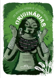 Title: Originárias: Uma antologia feminina de literatura indígena, Author: Mauricio Negro
