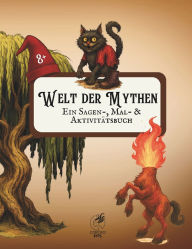 Title: Welt der Mythen: Ein Sagen-, Mal- & AktivitÃ¯Â¿Â½tsbuch, Author: Caipora Kids