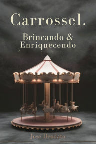 Title: Carrossel: Brincando & Enriquecendo, Author: Junior Deodato