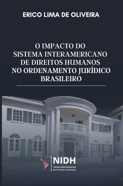 O impacto do Sistema Interamericano de Direitos Humanos no ordenamento jurï¿½dico brasileiro