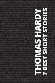 Title: 7 best short stories - Thomas Hardy, Author: Thomas Hardy