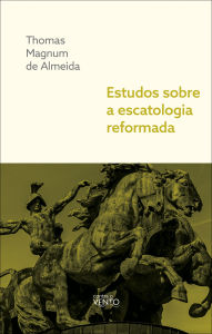 Pdf books for download Estudos sobre a escatologia reformada